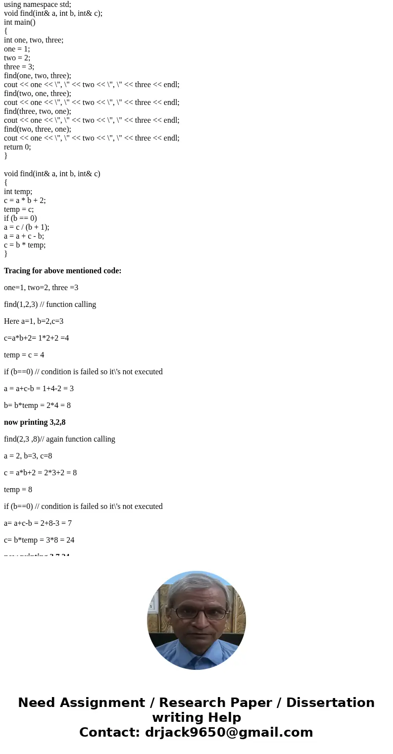Need help to hand traching this code: #include <iostream> using namespace std; void find(int& a, int b, int& c,) int main() { int one, two, three;