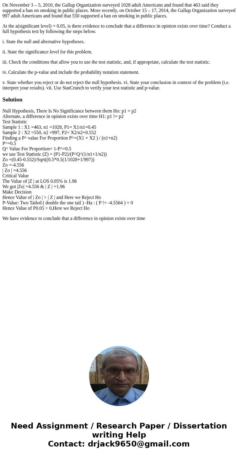 On November 3 – 5, 2010, the Gallup Organization surveyed 1028 adult Americans and found that 463 said they supported a ban on smoking in public places. More re On November 3 – 5, 2010, the Gallup Organization surveyed 1028 adult Americans and found that 463 said they supported a ban on smoking in public places. More re