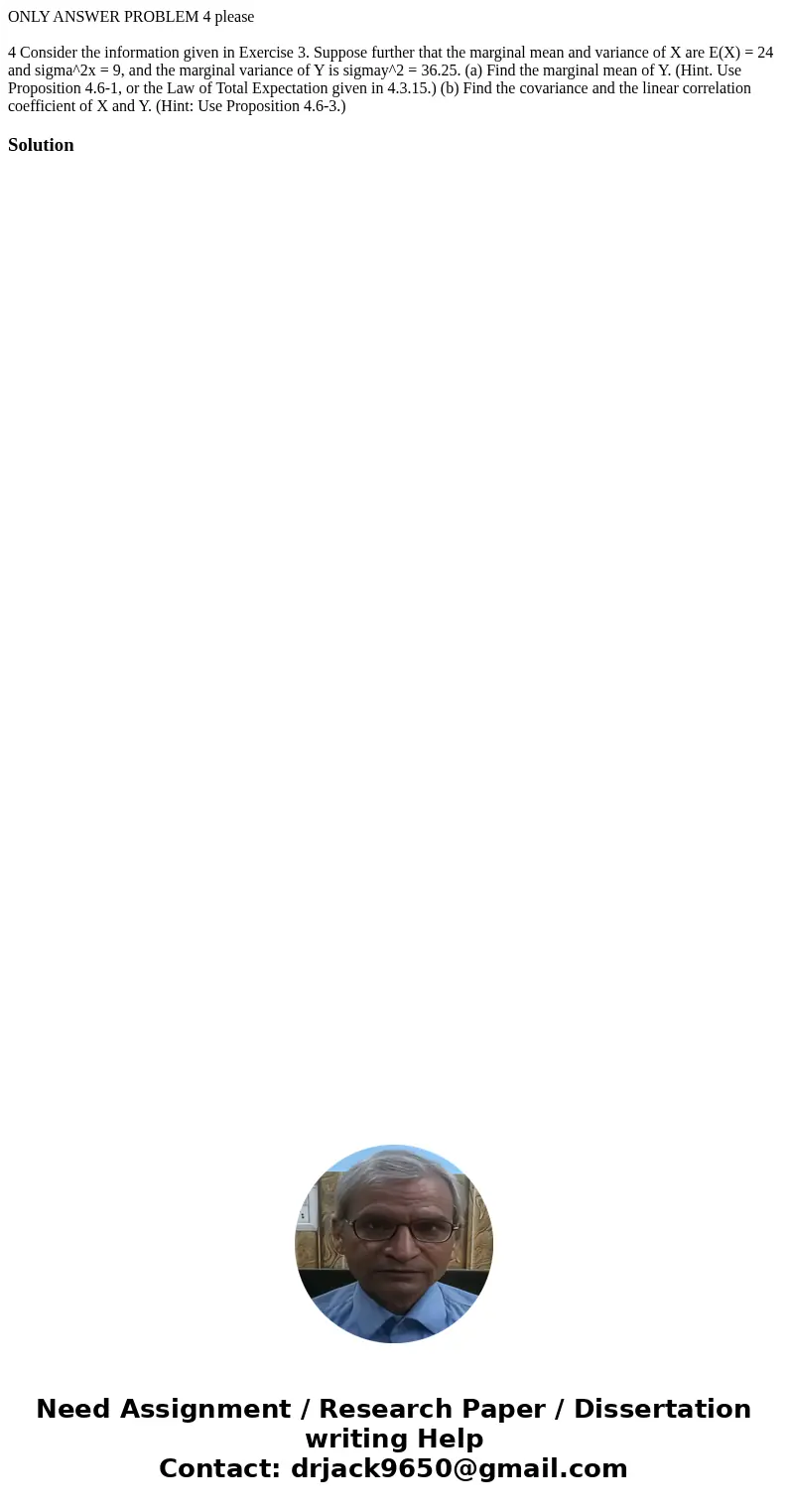 ONLY ANSWER PROBLEM 4 please 4 Consider the information given in Exercise 3. Suppose further that the marginal mean and variance of X are E(X) = 24 and sigma^2x