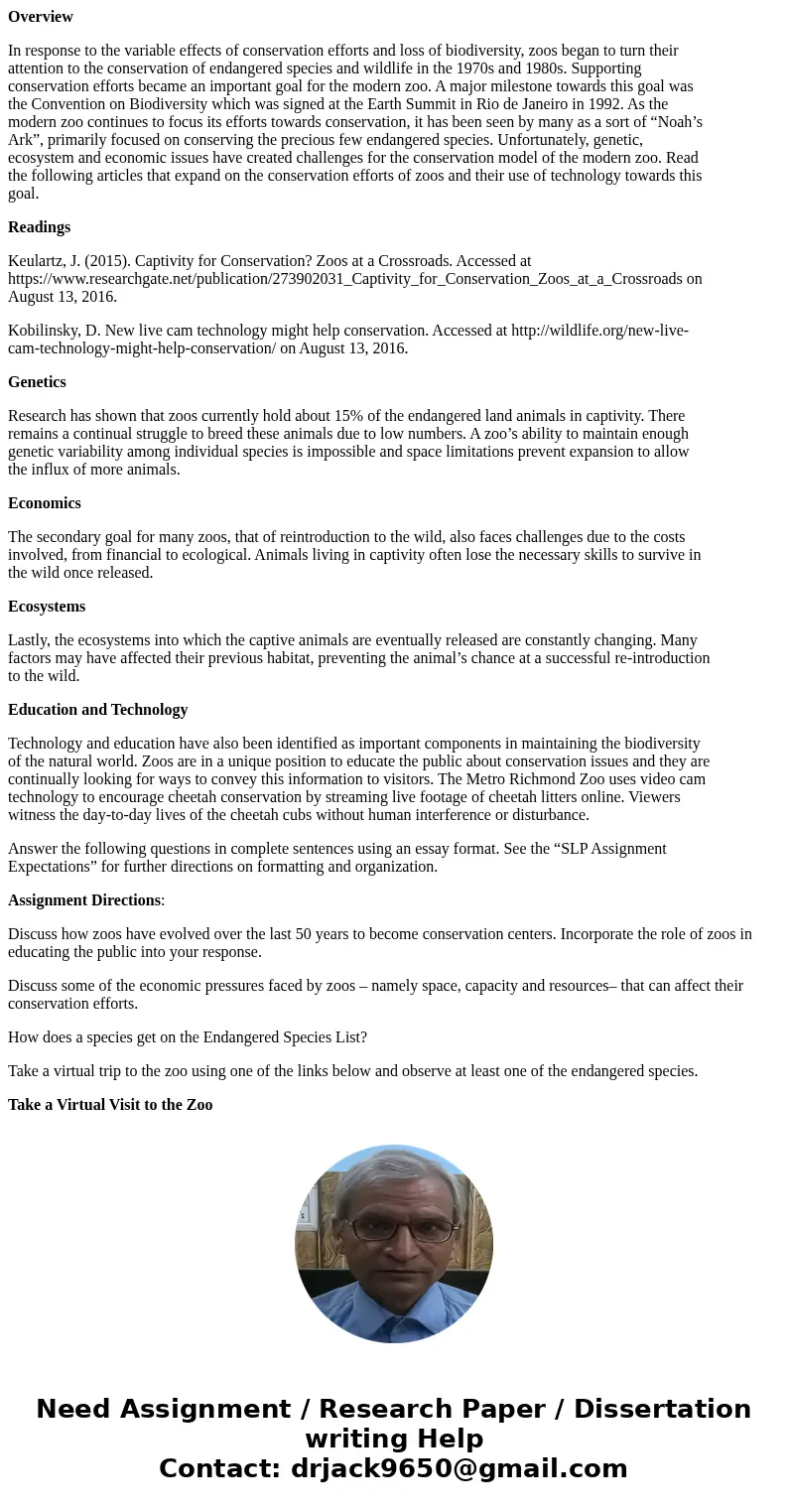  Overview In response to the variable effects of conservation efforts and loss of biodiversity, zoos began to turn their attention to the conservation of endang