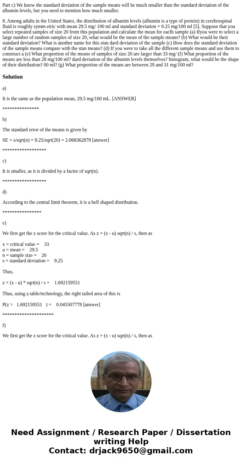 Part c) We know the standard deviation of the sample means will be much smaller than the standard deviation of the albumin levels, but you need to mention how m