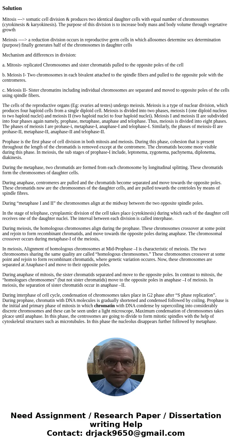 Please answer the question carefully. How does mitosis differ from meiosis? Where do they occur in the body and what is their purpose?SolutionMitosis ---> so