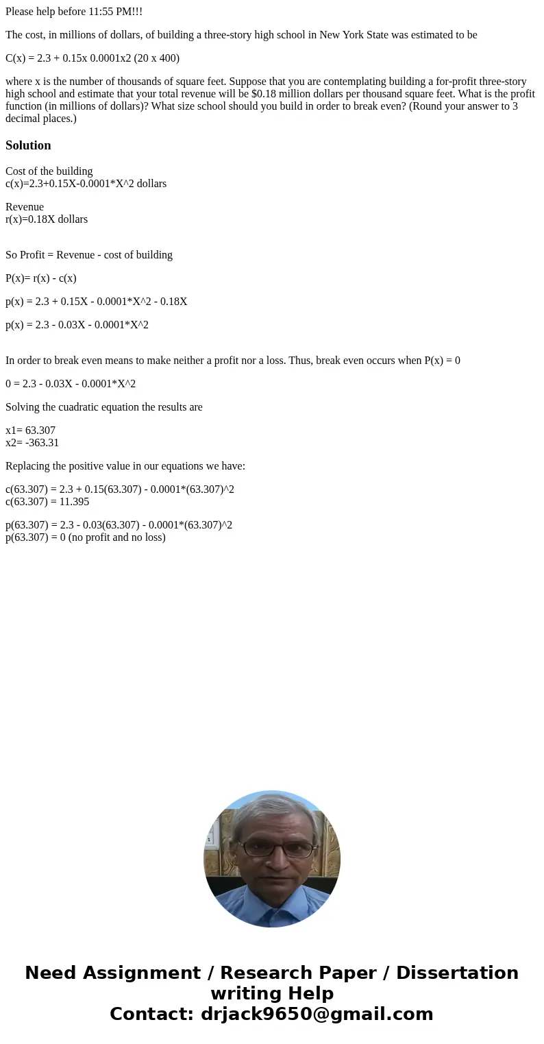 Please help before 11:55 PM!!! The cost, in millions of dollars, of building a three-story high school in New York State was estimated to be C(x) = 2.3 + 0.15x 