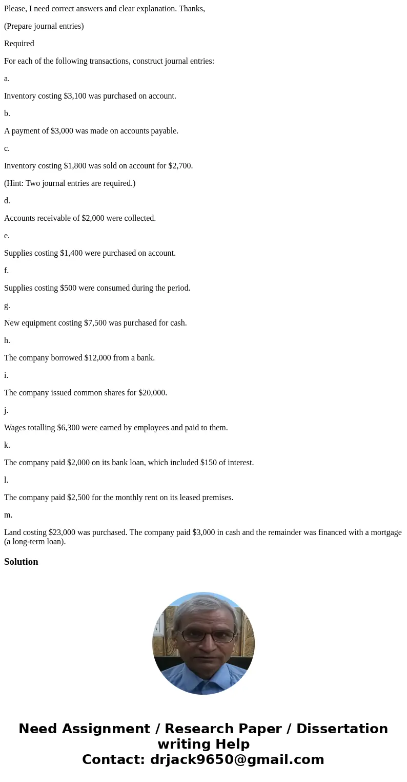 Please, I need correct answers and clear explanation. Thanks, (Prepare journal entries) Required For each of the following transactions, construct journal entri Please, I need correct answers and clear explanation. Thanks, (Prepare journal entries) Required For each of the following transactions, construct journal entri