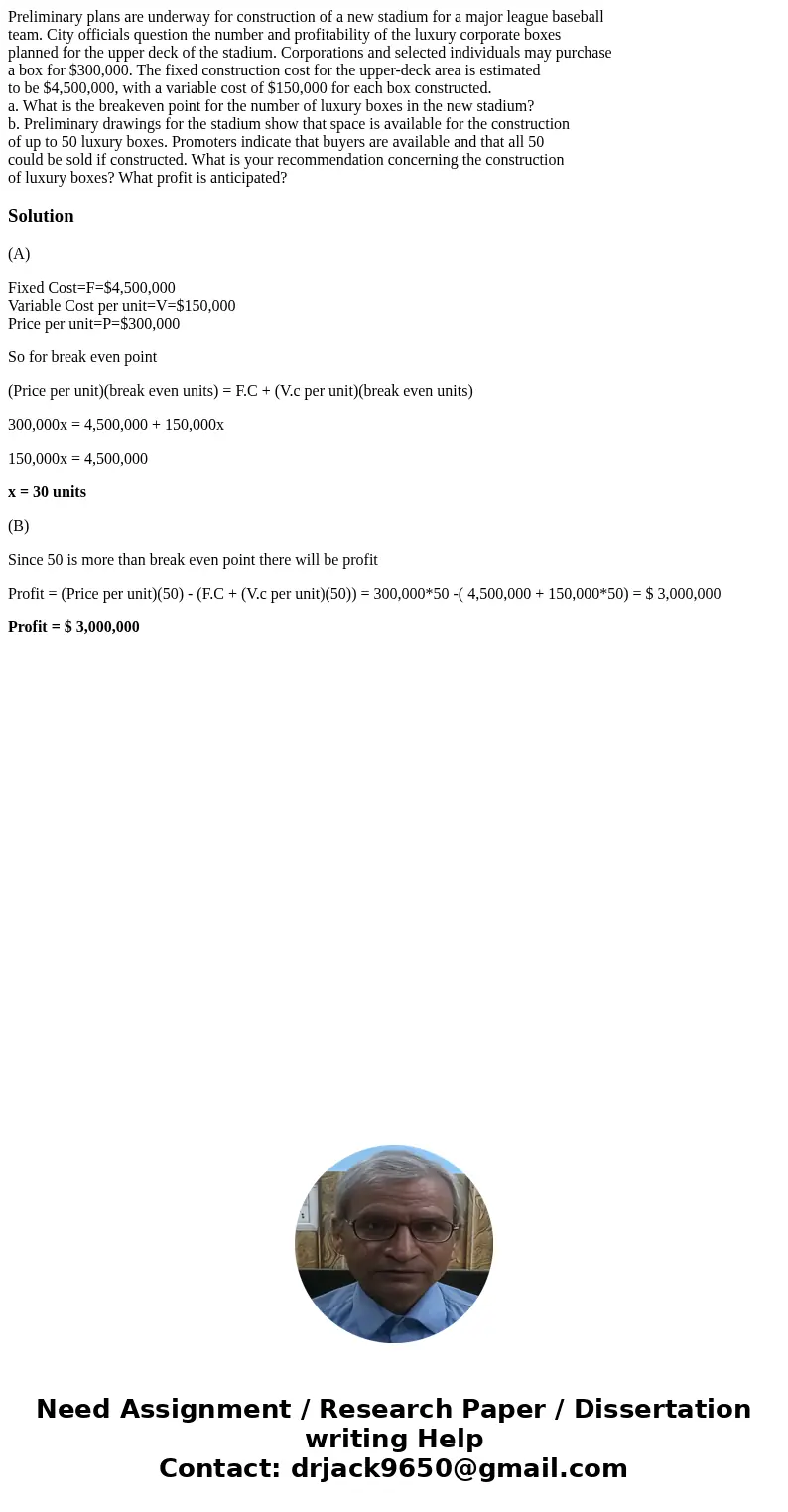 Preliminary plans are underway for construction of a new stadium for a major league baseball team. City officials question the number and profitability of the l