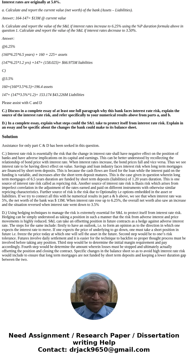 Prob Set 3 C+D 2. (3.5 points) A Savings and Loan (S&L) has Assets of $160m (PV) in long-term mortgages with an average duration of 6.50 years, and $147m (P Prob Set 3 C+D 2. (3.5 points) A Savings and Loan (S&L) has Assets of $160m (PV) in long-term mortgages with an average duration of 6.50 years, and $147m (P