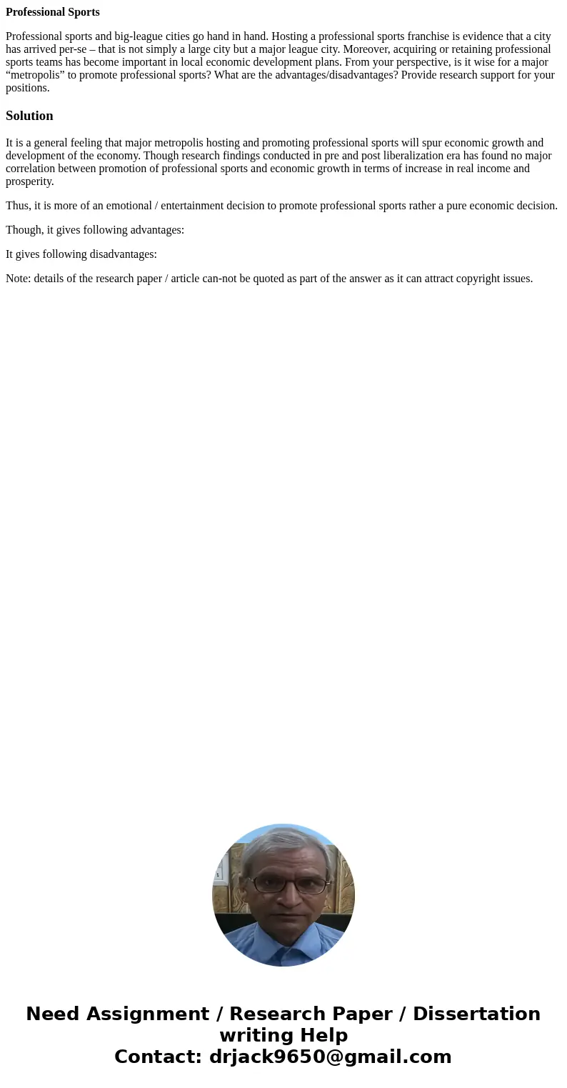 Professional Sports Professional sports and big-league cities go hand in hand. Hosting a professional sports franchise is evidence that a city has arrived per-s Professional Sports Professional sports and big-league cities go hand in hand. Hosting a professional sports franchise is evidence that a city has arrived per-s