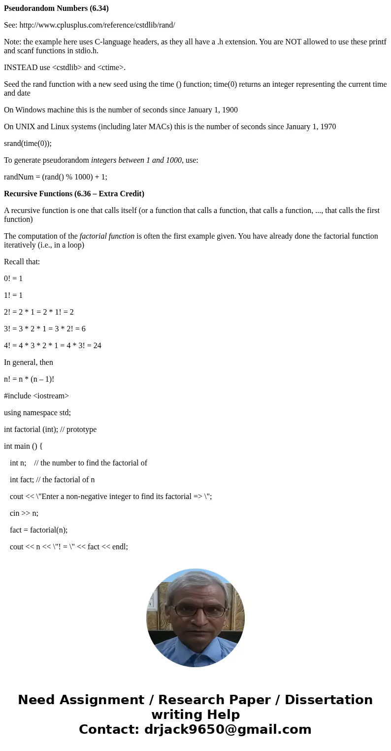 Pseudorandom Numbers (6.34) See: http://www.cplusplus.com/reference/cstdlib/rand/ Note: the example here uses C-language headers, as they all have a .h extensio
