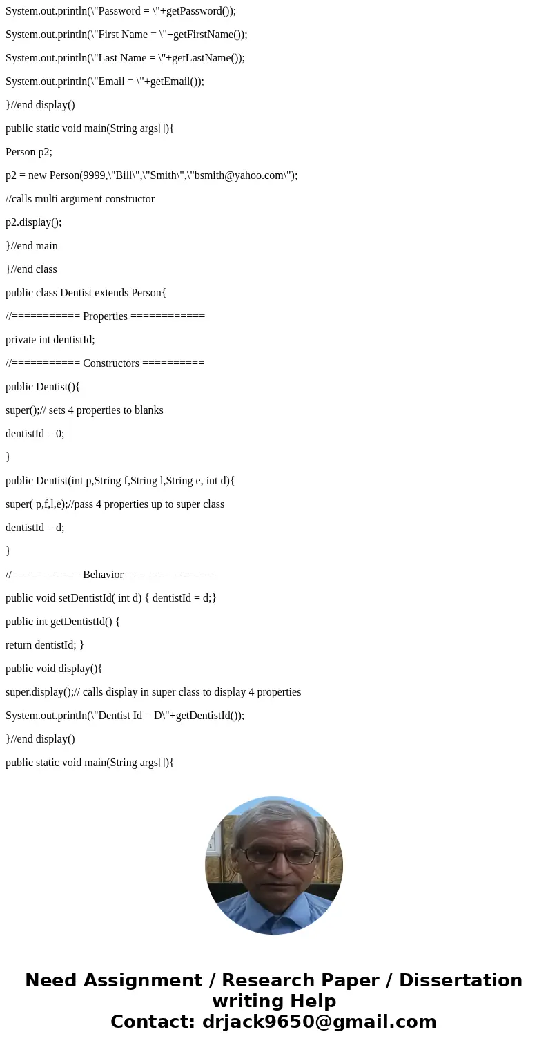 public class Person{ //========== Properties ============= private int password; private String firstName; private String lastName; private String email; //==== public class Person{ //========== Properties ============= private int password; private String firstName; private String lastName; private String email; //====