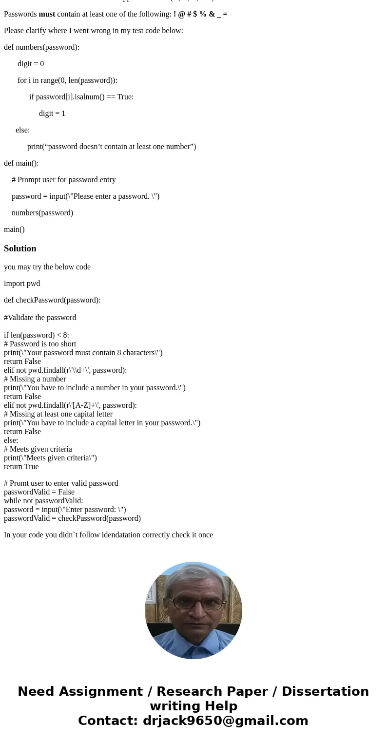 PYTHON Using isupper(), islower(), isdigit(), len, and a variable for the symbols, create a program that will ask a user to create a password that follows the f