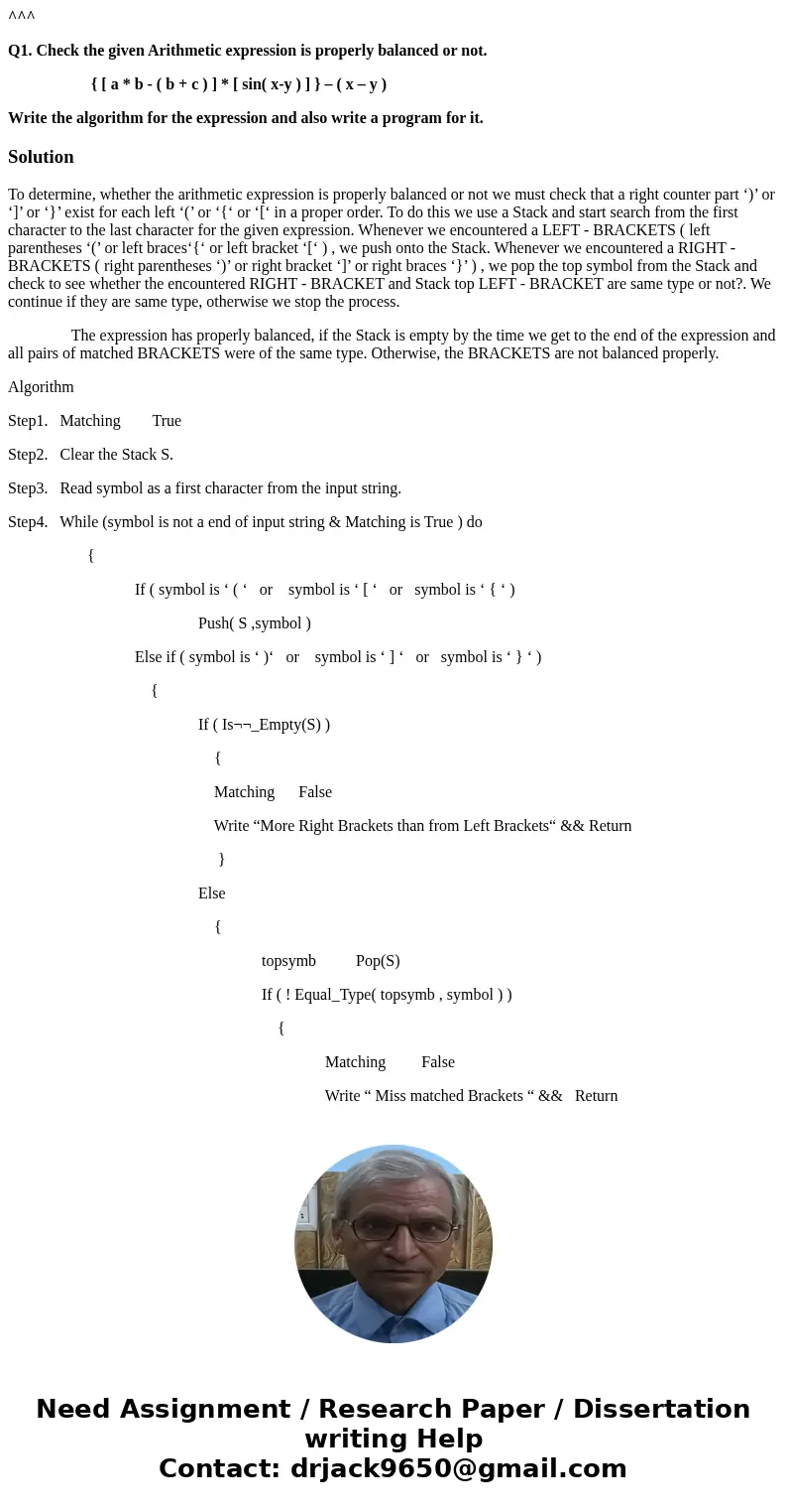^^^ Q1. Check the given Arithmetic expression is properly balanced or not. { [ a * b - ( b + c ) ] * [ sin( x-y ) ] } – ( x – y ) Write the algorithm for the ex