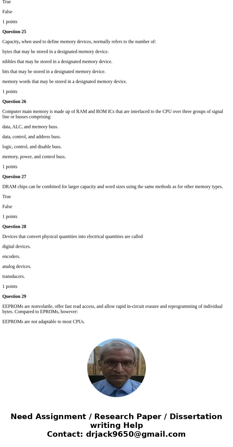Question 13 A major disadvantage of the Mask-Programmed ROM (MROM) is that it: cannot be reprogrammed if the stored data needs to be changed. has an extremely s Question 13 A major disadvantage of the Mask-Programmed ROM (MROM) is that it: cannot be reprogrammed if the stored data needs to be changed. has an extremely s