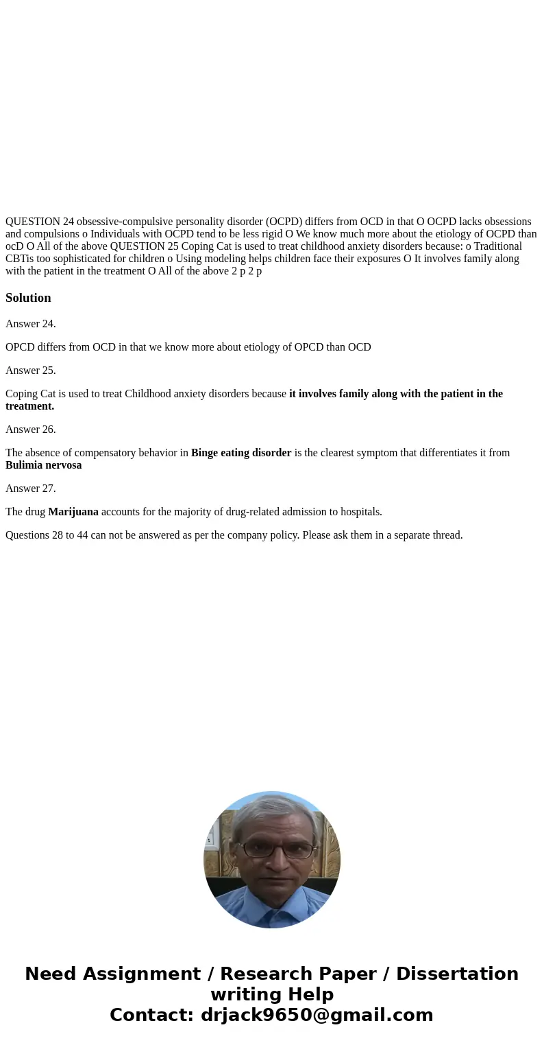  QUESTION 24 obsessive-compulsive personality disorder (OCPD) differs from OCD in that O OCPD lacks obsessions and compulsions o Individuals with OCPD tend to b