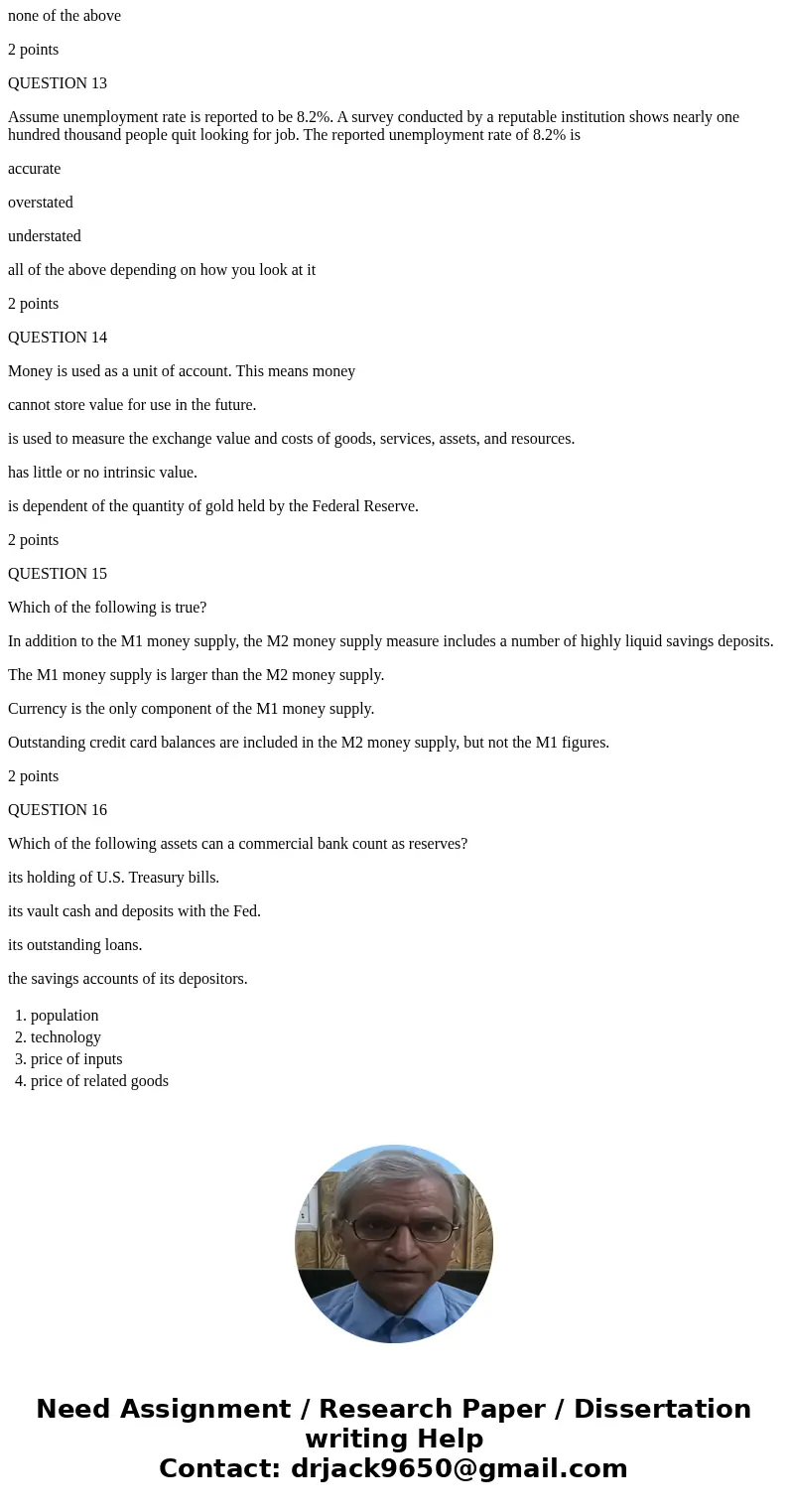 QUESTION 8 Which of the following is held constant in defining the Law of Demand: population technology price of inputs price of related goods 2 points QUESTION QUESTION 8 Which of the following is held constant in defining the Law of Demand: population technology price of inputs price of related goods 2 points QUESTION