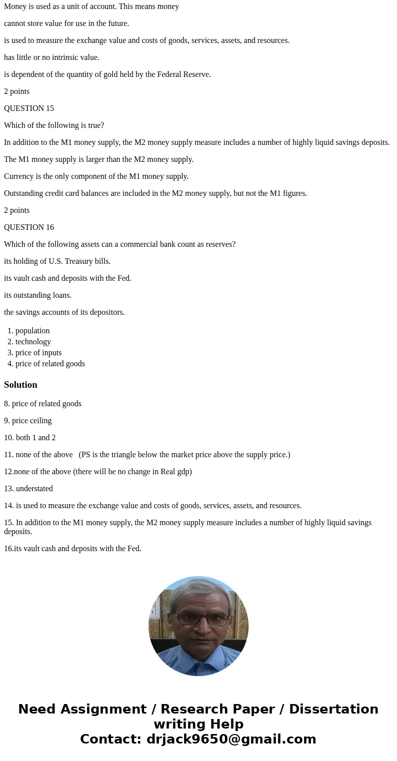 QUESTION 8 Which of the following is held constant in defining the Law of Demand: population technology price of inputs price of related goods 2 points QUESTION QUESTION 8 Which of the following is held constant in defining the Law of Demand: population technology price of inputs price of related goods 2 points QUESTION