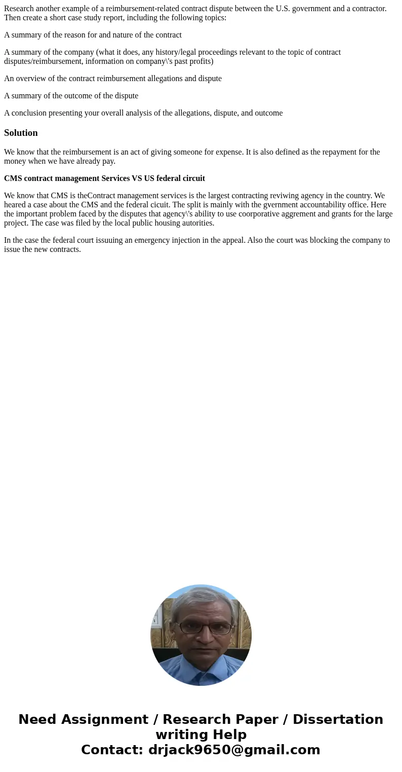 Research another example of a reimbursement-related contract dispute between the U.S. government and a contractor. Then create a short case study report, includ