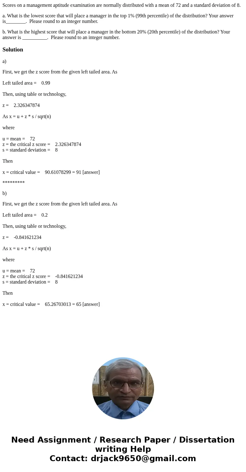 Scores on a management aptitude examination are normally distributed with a mean of 72 and a standard deviation of 8. a. What is the lowest score that will plac