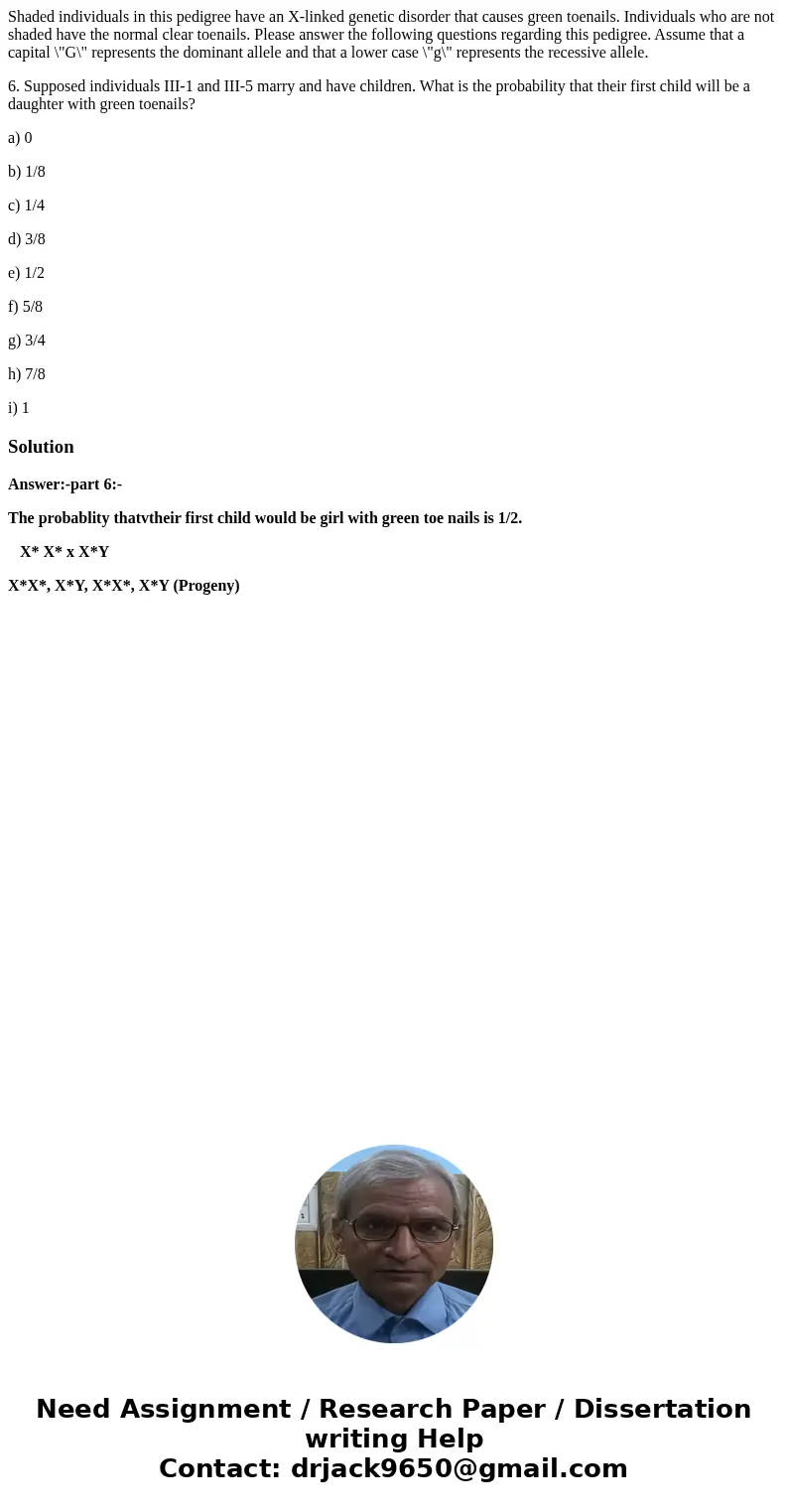 Shaded individuals in this pedigree have an X-linked genetic disorder that causes green toenails. Individuals who are not shaded have the normal clear toenails.