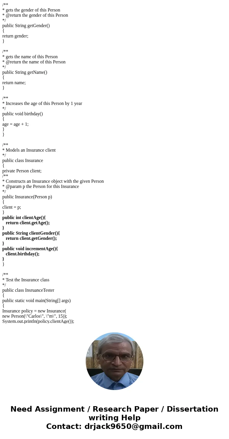 Solve this using Java for an Intro To Java Class. Provided files: Person.java Starter File for solution: /** * Models an Insurance client */ public class Insura
