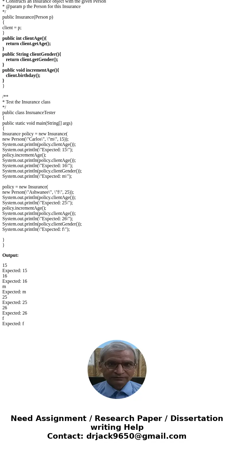 Solve this using Java for an Intro To Java Class. Provided files: Person.java Starter File for solution: /** * Models an Insurance client */ public class Insura