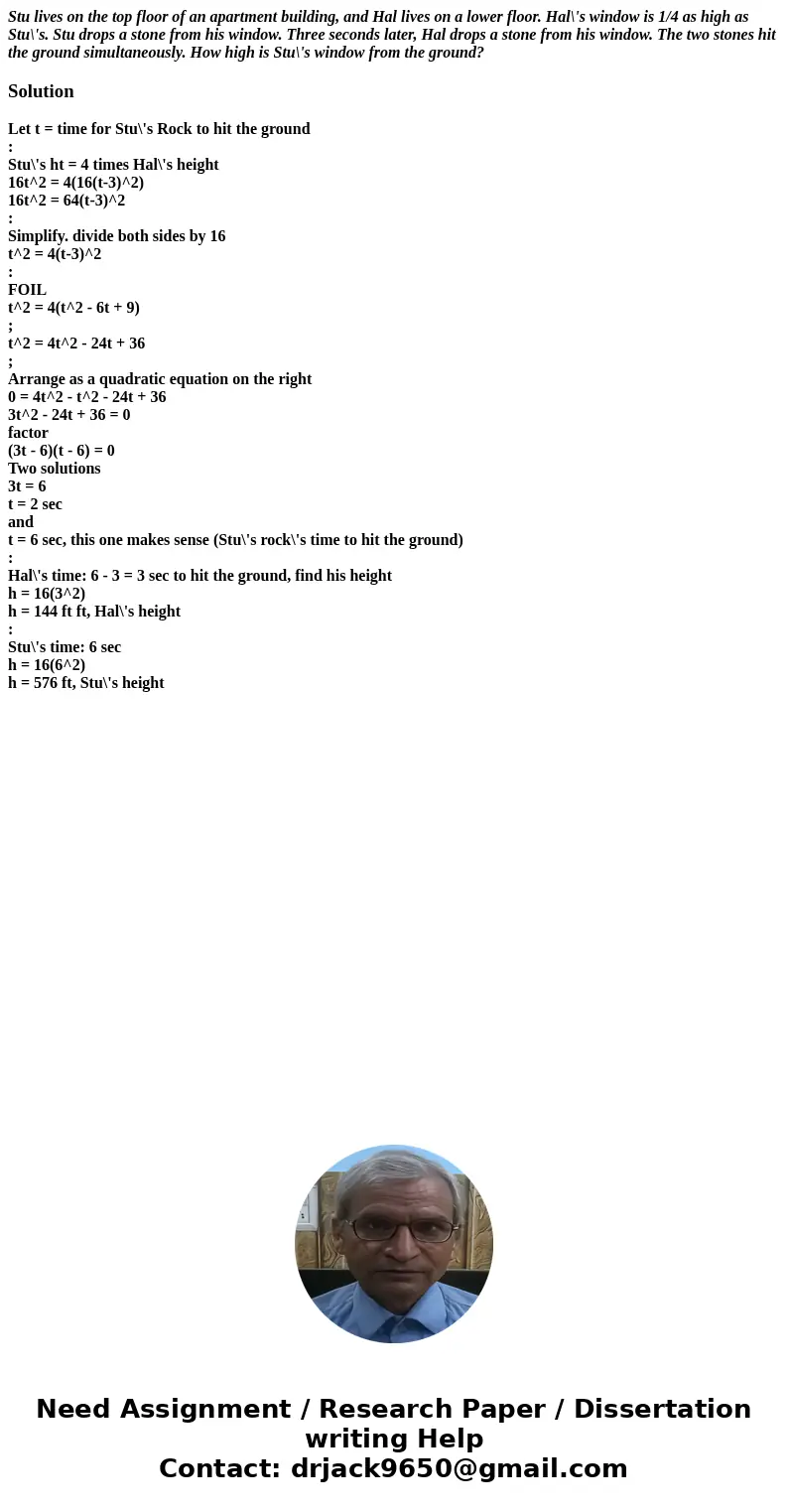 Stu lives on the top floor of an apartment building, and Hal lives on a lower floor. Hal\'s window is 1/4 as high as Stu\'s. Stu drops a stone from his window.  Stu lives on the top floor of an apartment building, and Hal lives on a lower floor. Hal\'s window is 1/4 as high as Stu\'s. Stu drops a stone from his window.
