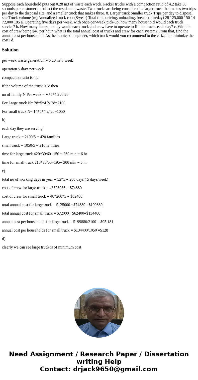  Suppose each household puts out 0.28 m3 of waste each weck. Packer trucks with a compaction ratio of 4.2 take 30 seconds per customer to collect the residentia