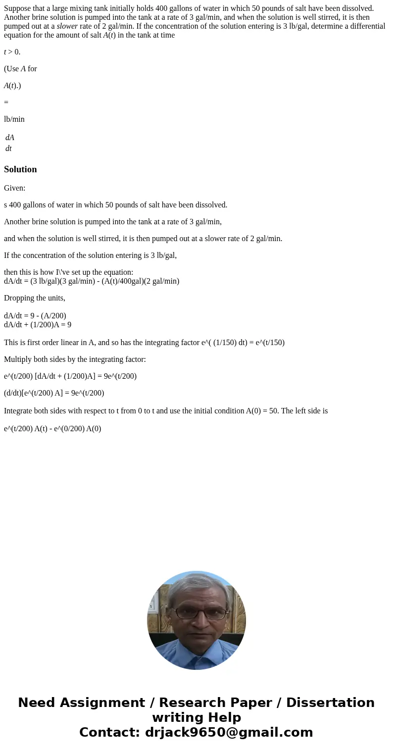 Suppose that a large mixing tank initially holds 400 gallons of water in which 50 pounds of salt have been dissolved. Another brine solution is pumped into the 