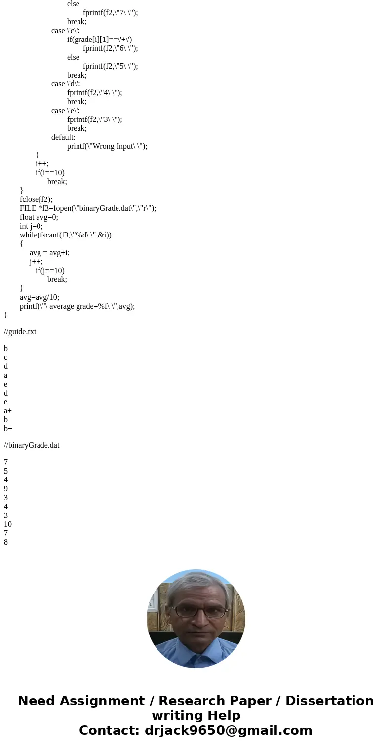 Text file “grade.txt” contains 10 students grade. Each line with one grade. Read all grades from the file “grade.txt” and write them as integers into a binary f Text file “grade.txt” contains 10 students grade. Each line with one grade. Read all grades from the file “grade.txt” and write them as integers into a binary f