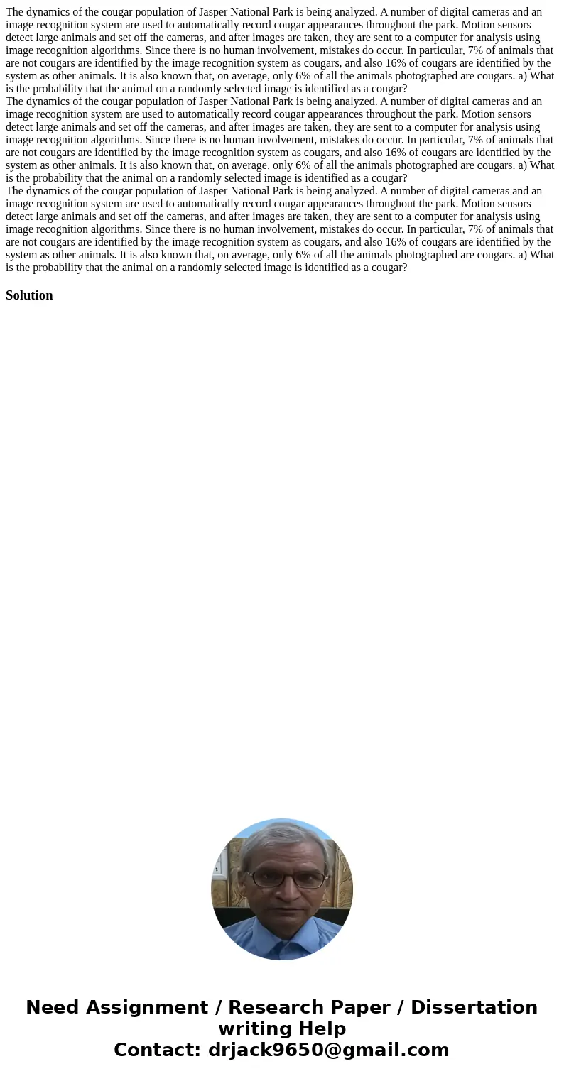  The dynamics of the cougar population of Jasper National Park is being analyzed. A number of digital cameras and an image recognition system are used to automa