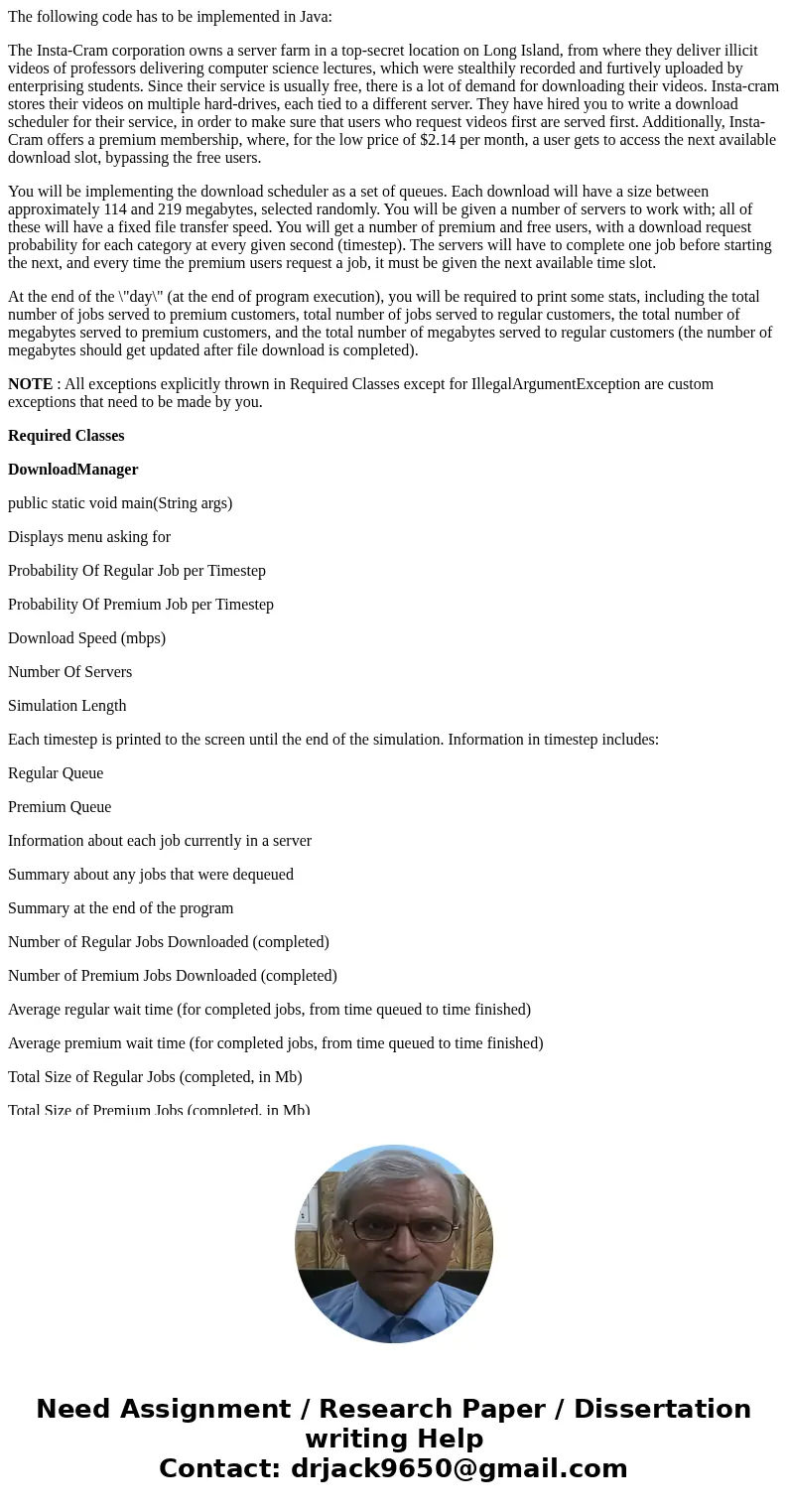 The following code has to be implemented in Java: The Insta-Cram corporation owns a server farm in a top-secret location on Long Island, from where they deliver