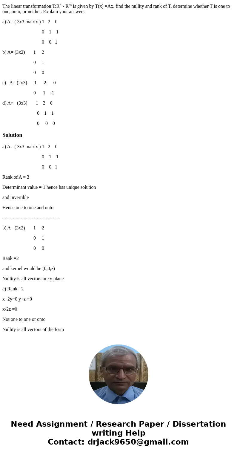 The linear transformation T:Rn - Rm is given by T(x) =Ax, find the nullity and rank of T, determine whether T is one to one, onto, or neither. Explain your answ The linear transformation T:Rn - Rm is given by T(x) =Ax, find the nullity and rank of T, determine whether T is one to one, onto, or neither. Explain your answ