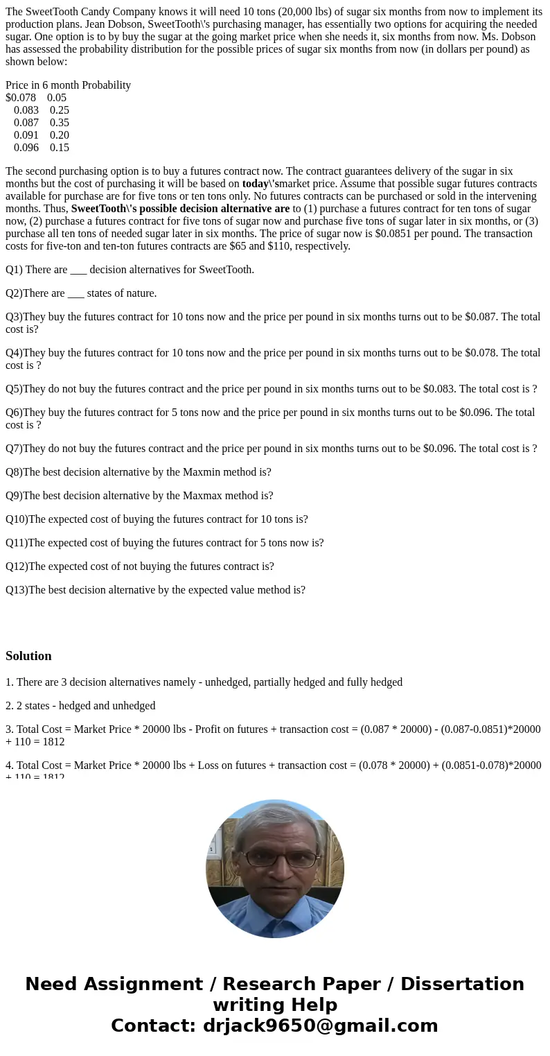 The SweetTooth Candy Company knows it will need 10 tons (20,000 lbs) of sugar six months from now to implement its production plans. Jean Dobson, SweetTooth\'s 