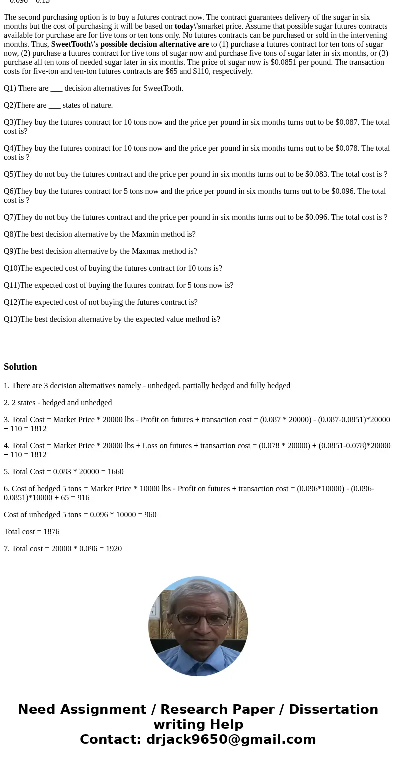 The SweetTooth Candy Company knows it will need 10 tons (20,000 lbs) of sugar six months from now to implement its production plans. Jean Dobson, SweetTooth\'s 