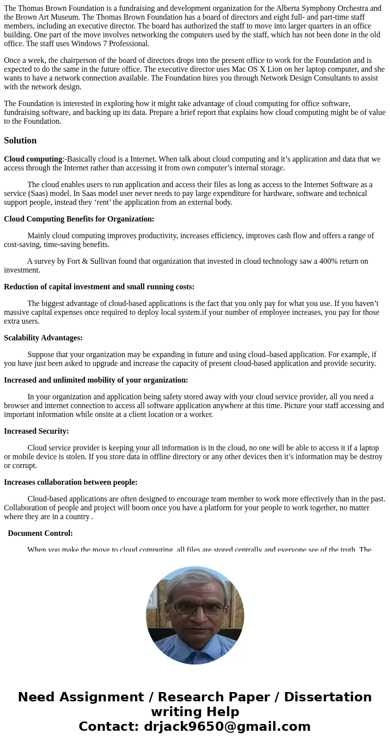 The Thomas Brown Foundation is a fundraising and development organization for the Alberta Symphony Orchestra and the Brown Art Museum. The Thomas Brown Foundati