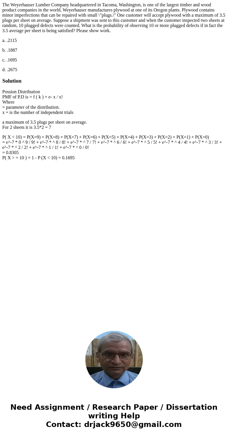 The Weyerhauser Lumber Company headquartered in Tacoma, Washington, is one of the largest timber and wood product companies in the world. Weyerhauser manufactur
