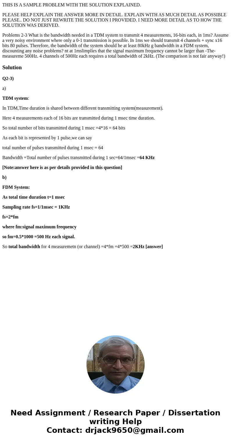 THIS IS A SAMPLE PROBLEM WITH THE SOLUTION EXPLAINED. PLEASE HELP EXPLAIN THE ANSWER MORE IN DETAIL. EXPLAIN WITH AS MUCH DETAIL AS POSSIBLE PLEASE.. DO NOT JUS
