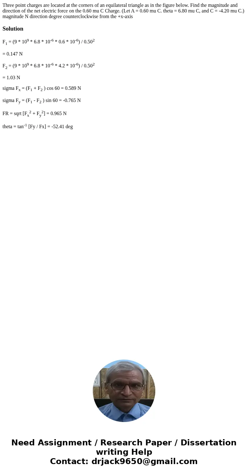  Three point charges are located at the corners of an equilateral triangle as in the figure below. Find the magnitude and direction of the net electric force on