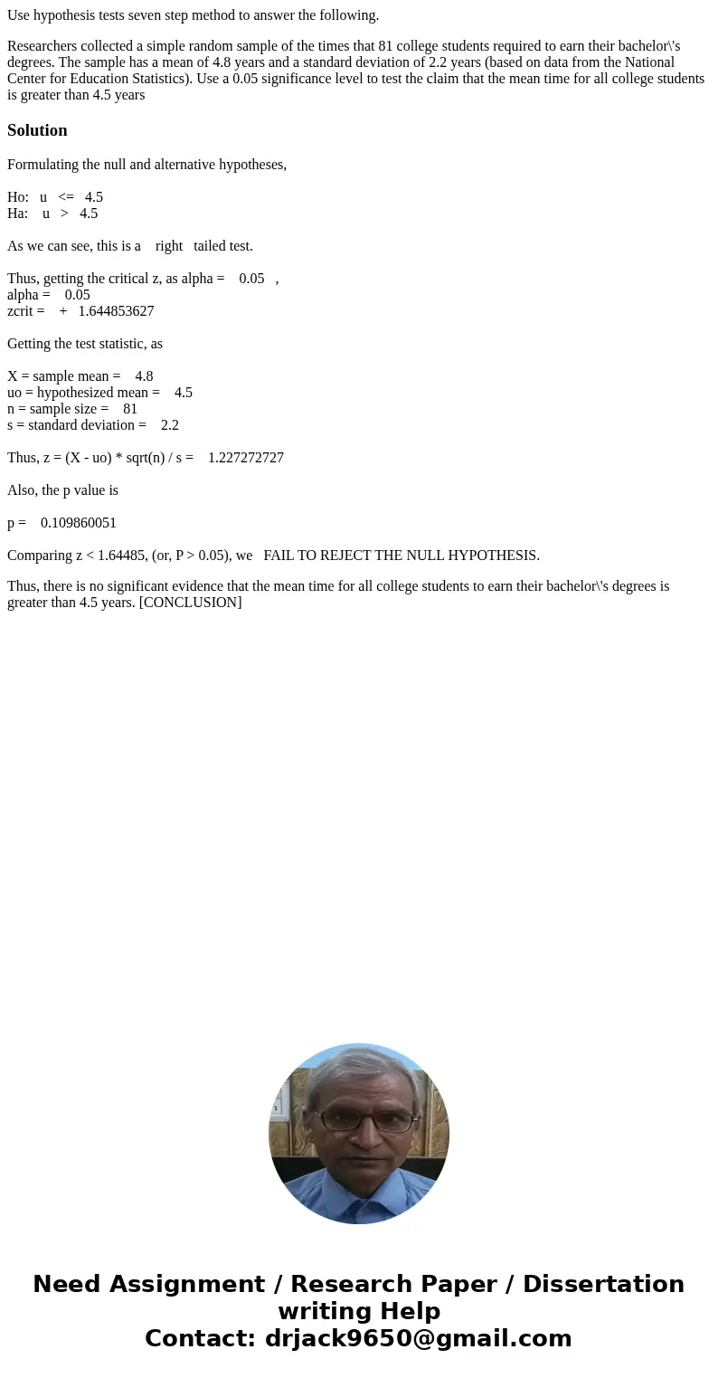 Use hypothesis tests seven step method to answer the following. Researchers collected a simple random sample of the times that 81 college students required to e Use hypothesis tests seven step method to answer the following. Researchers collected a simple random sample of the times that 81 college students required to e