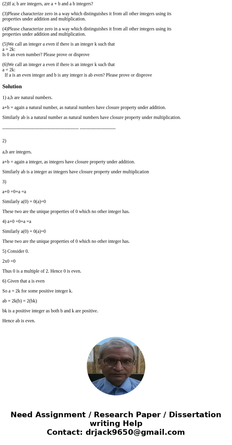 Use Math method to prove those question (1)If a; b are natural numbers are a + b and a b natural numbers? (2)If a; b are integers, are a + b and a b integers? ( Use Math method to prove those question (1)If a; b are natural numbers are a + b and a b natural numbers? (2)If a; b are integers, are a + b and a b integers? (