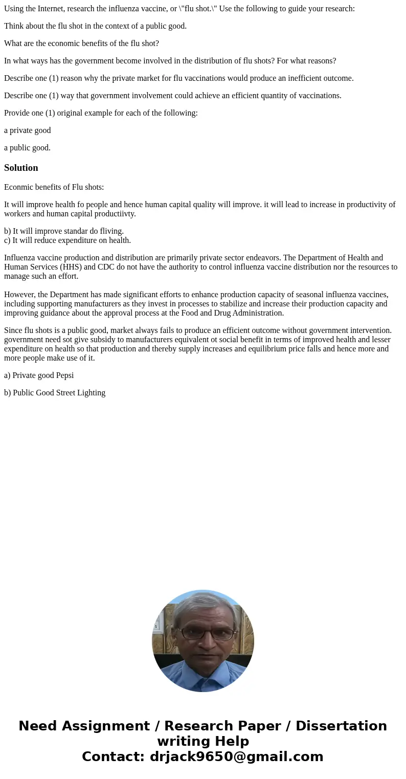 Using the Internet, research the influenza vaccine, or \