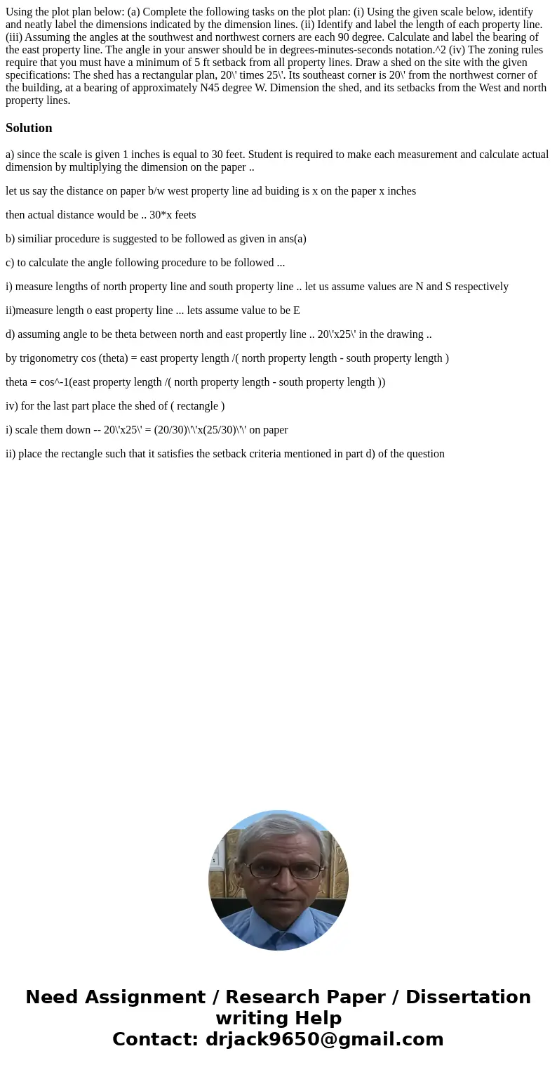  Using the plot plan below: (a) Complete the following tasks on the plot plan: (i) Using the given scale below, identify and neatly label the dimensions indicat