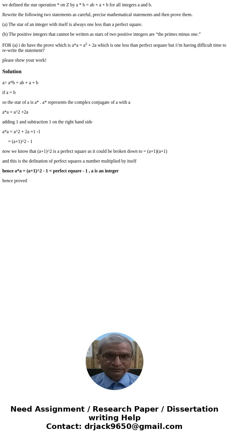 we defined the star operation * on Z by a * b = ab + a + b for all integers a and b. Rewrite the following two statements as careful, precise mathematical state we defined the star operation * on Z by a * b = ab + a + b for all integers a and b. Rewrite the following two statements as careful, precise mathematical state