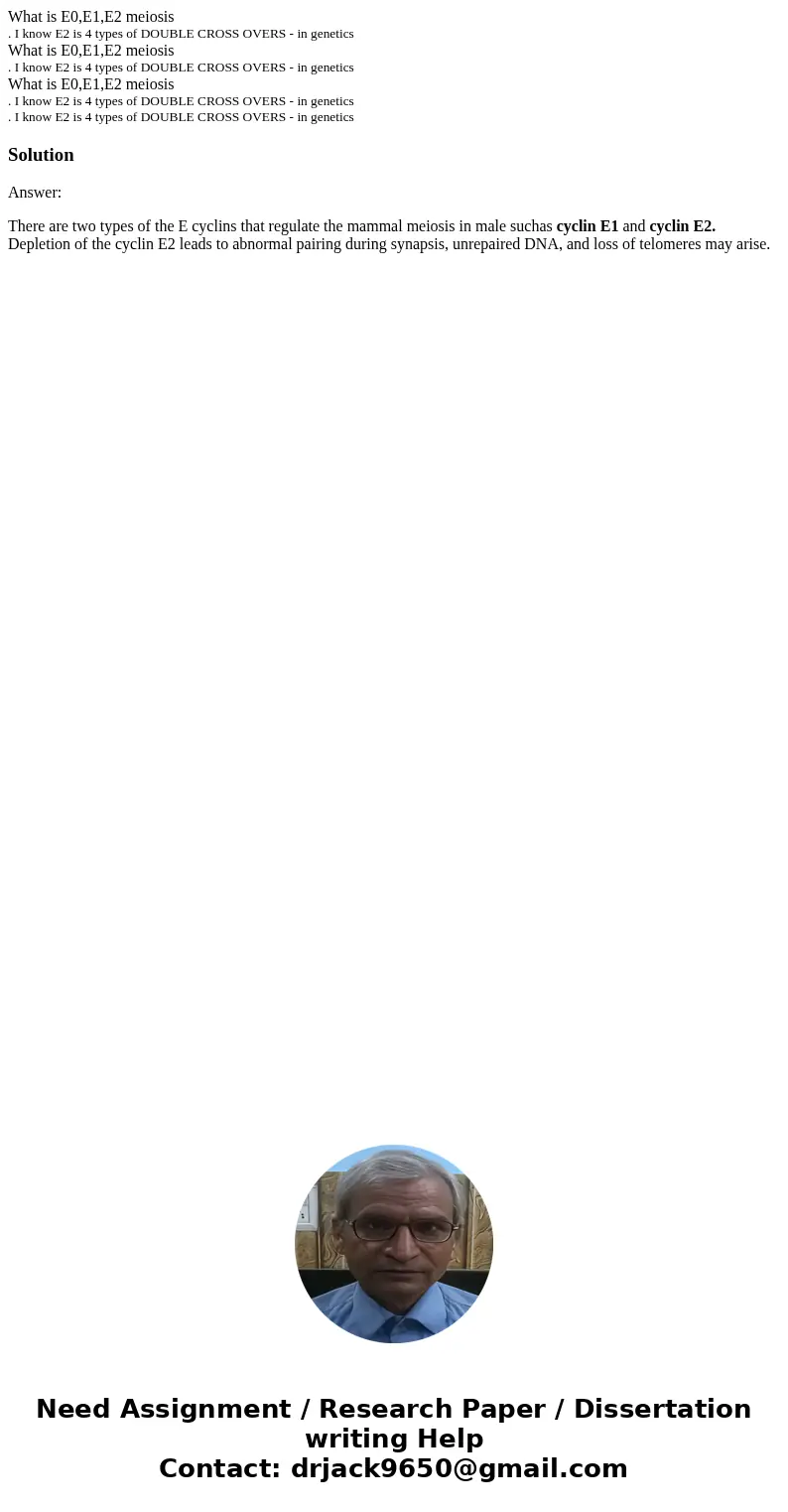 What is E0,E1,E2 meiosis . I know E2 is 4 types of DOUBLE CROSS OVERS - in genetics What is E0,E1,E2 meiosis . I know E2 is 4 types of DOUBLE CROSS OVERS - in   What is E0,E1,E2 meiosis . I know E2 is 4 types of DOUBLE CROSS OVERS - in genetics What is E0,E1,E2 meiosis . I know E2 is 4 types of DOUBLE CROSS OVERS - in