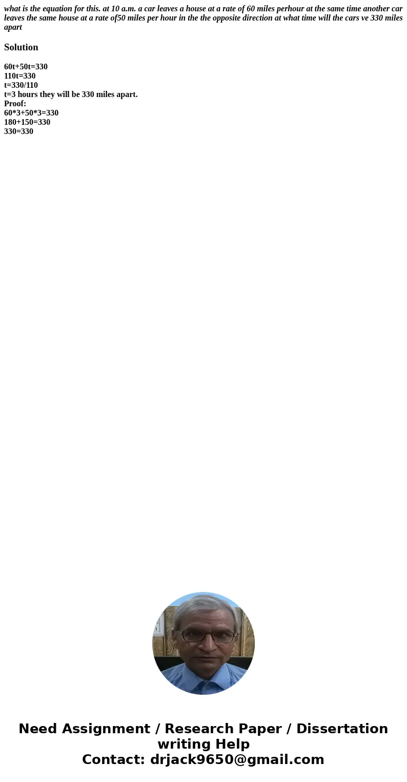 what is the equation for this. at 10 a.m. a car leaves a house at a rate of 60 miles perhour at the same time another car leaves the same house at a rate of50 m