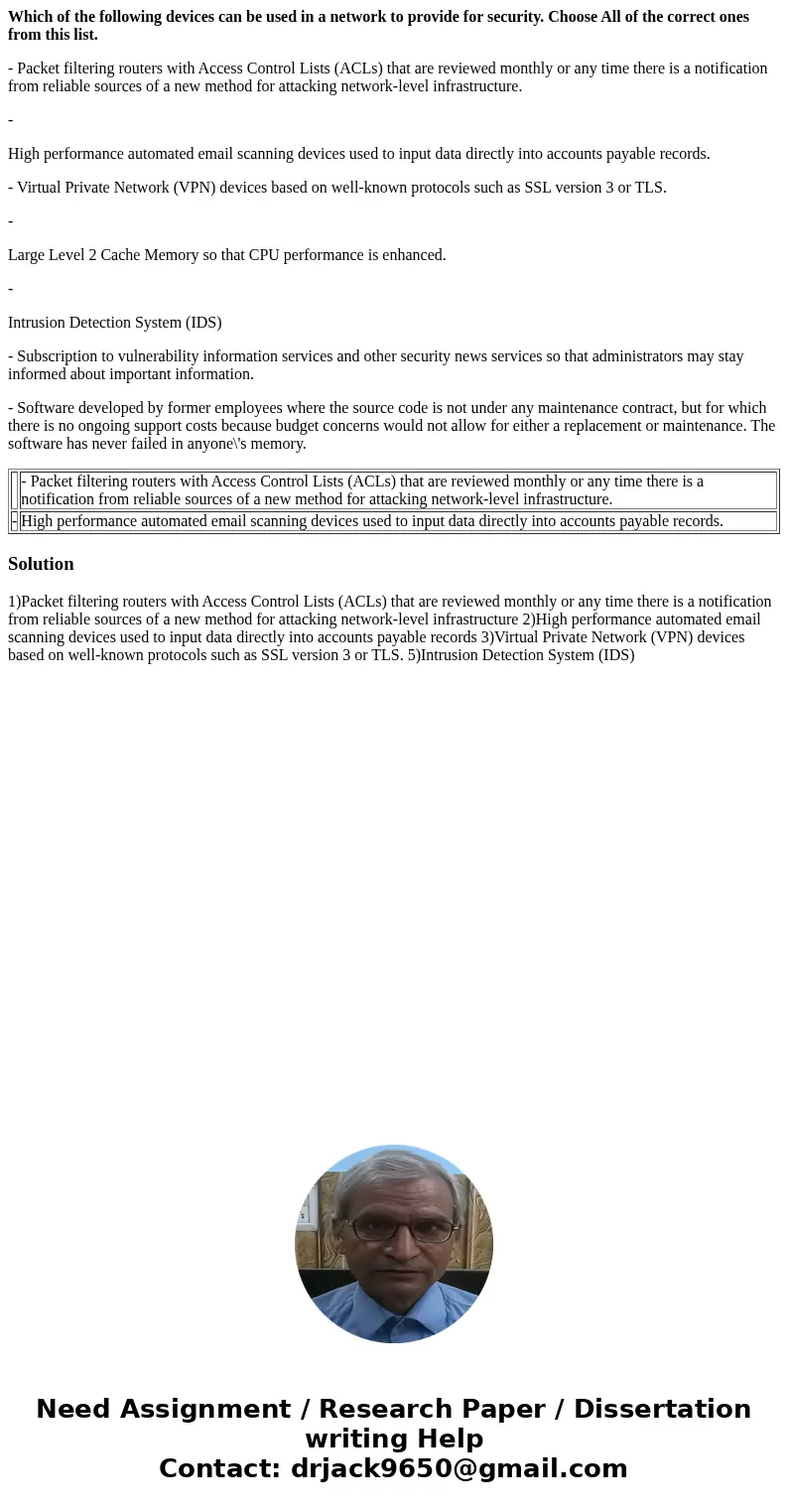 Which of the following devices can be used in a network to provide for security. Choose All of the correct ones from this list. - Packet filtering routers with 