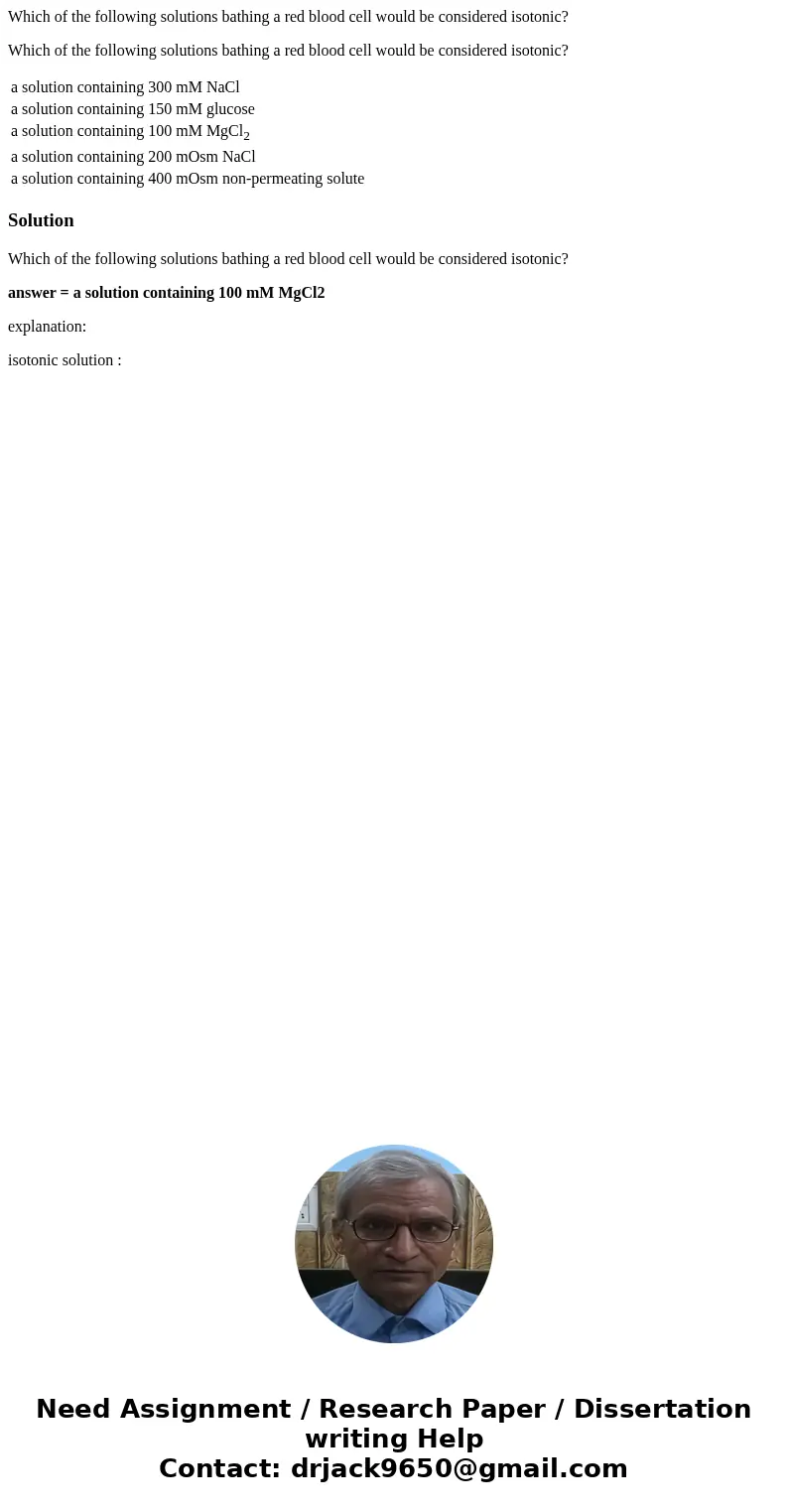 Which of the following solutions bathing a red blood cell would be considered isotonic? Which of the following solutions bathing a red blood cell would be consi
