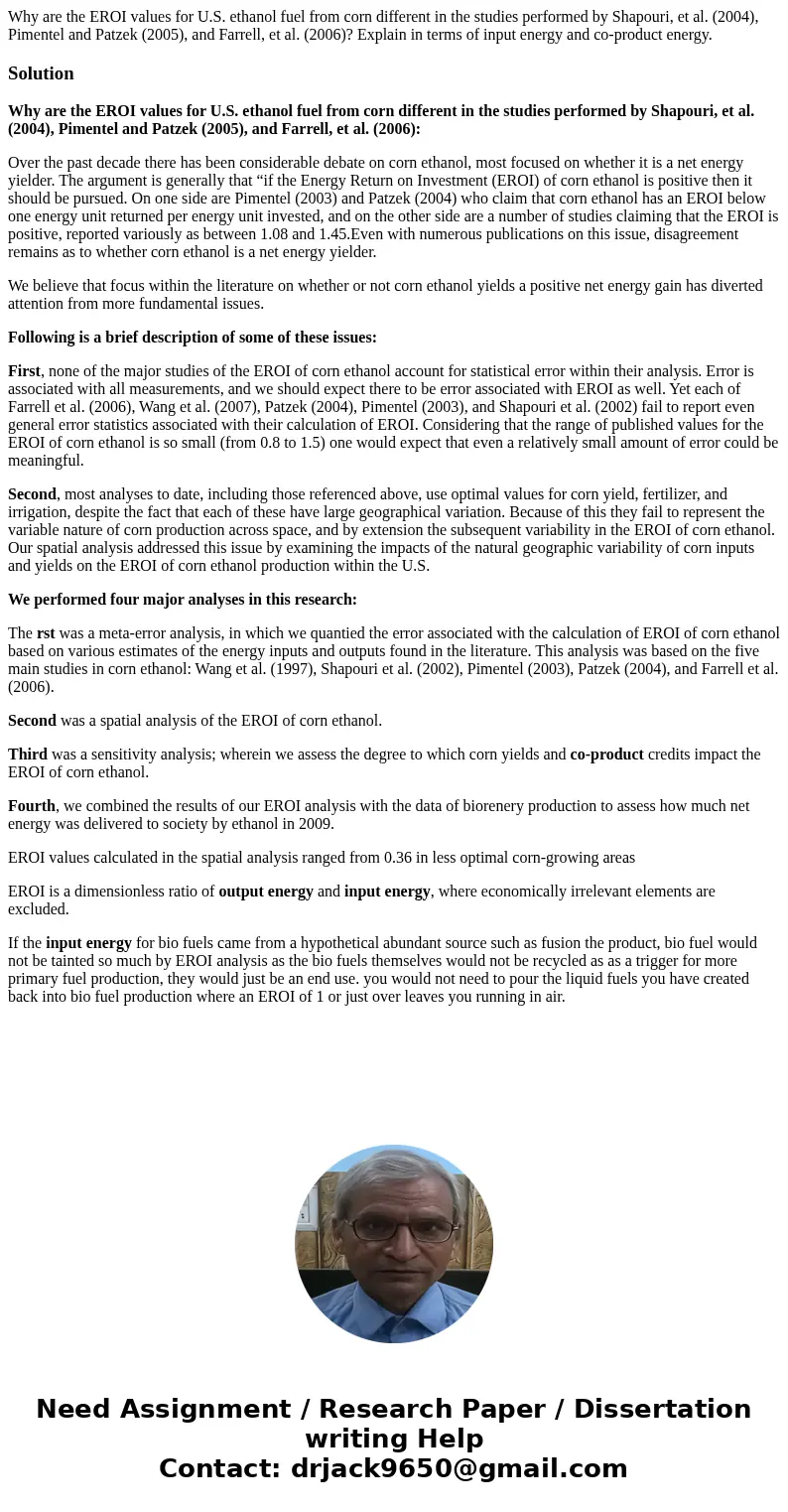 Why are the EROI values for U.S. ethanol fuel from corn different in the studies performed by Shapouri, et al. (2004), Pimentel and Patzek (2005), and Farrell,  Why are the EROI values for U.S. ethanol fuel from corn different in the studies performed by Shapouri, et al. (2004), Pimentel and Patzek (2005), and Farrell,
