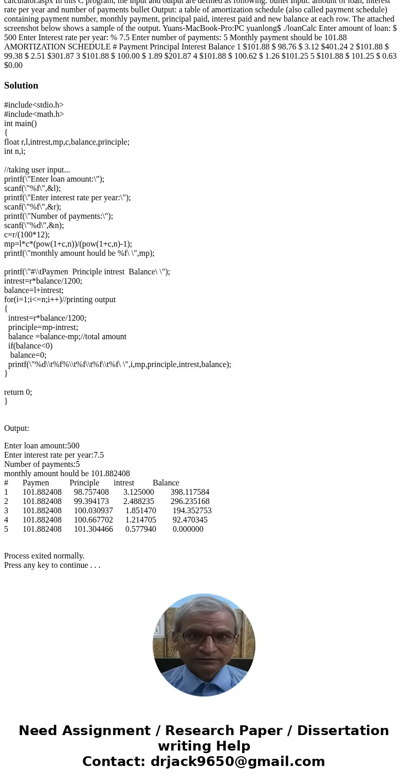  Write a C program named loanCalc.c that calculates monthly payment and print a table of payment schedule for a fixed rate loan, which performs a similar task a