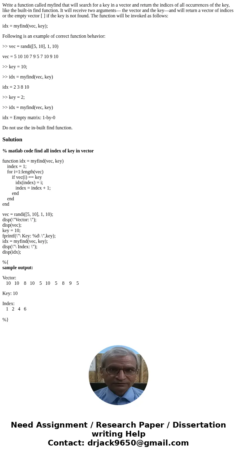 Write a function called myfind that will search for a key in a vector and return the indices of all occurrences of the key, like the built-in find function. It 