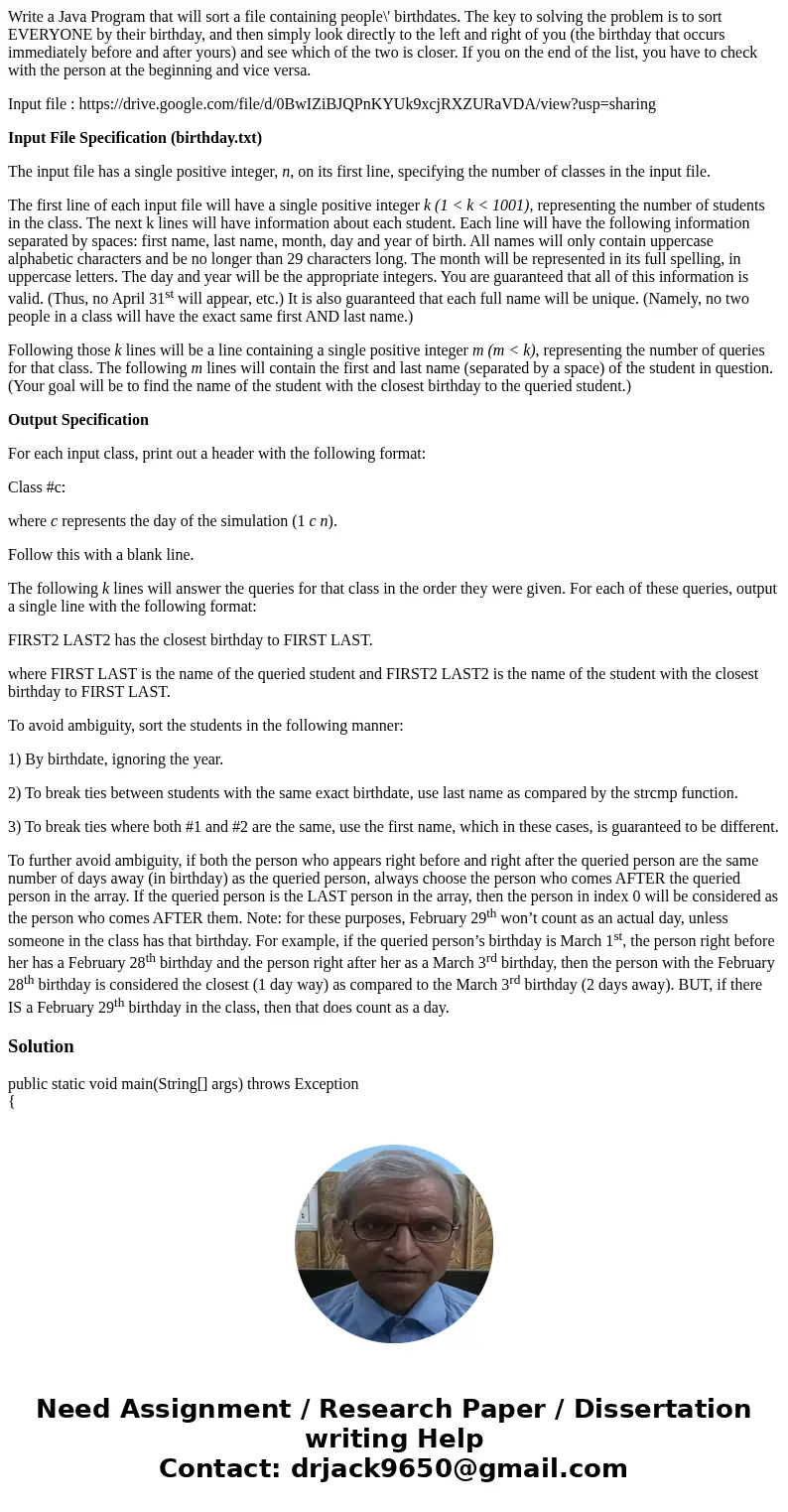 Write a Java Program that will sort a file containing people\' birthdates. The key to solving the problem is to sort EVERYONE by their birthday, and then simply